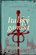 Italský gambit - Nebezpečná Praha Rudolfa II.