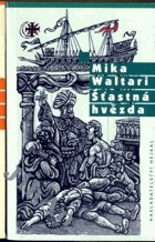 Šťastná hvězda - deset knih ze života Mikaela Carvajala aneb Mikaela El-Hakima v letech 1527 ...