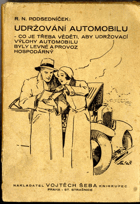 Udržování automobilu - Co je třeba věděti, aby udržovací výlohy automobilu byly levné a ...
