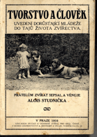 Tvorstvo a člověk - uvedení dorůstající mládeže do tajů života zvířectva