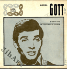 SP - Karel Gott - Good Bye, Já toužím po životě
