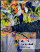 Malíři na soutoku - Miroslav Páral, Josef Bruckmüller, Jindra Čapek, Bedřich Čermák, Milan ...