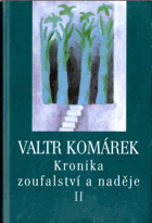 Kronika zoufalství a naděje II