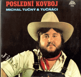 LP - Michal Tučný & Tučňáci - Poslední kovboj