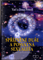 Spřízněné duše a posvátná sexualita - poselství Boha k probuzení lidstva