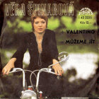 SP - Věra Špinarová - Valentino, Můžeme jít