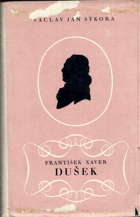 František Xaver Dušek, život a dílo