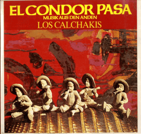 2 LP - Los Calchakis – El Condor Pasa (Musik Aus Den Anden)