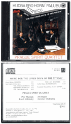 CD - Prague Spirit Quartet - Hudba pro horní palubu Titanicu