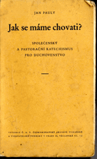 Jak se máme chovati? - společenský a pastorační katechismus pro duchovenstvo