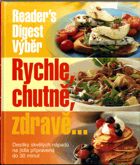 Rychle, chutně, zdravě - desítky skvělých nápadů na jídla připravená do 30 minut