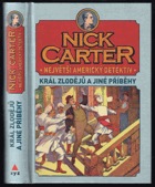 Nick Carter - Největší americký detektiv. Král zlodějů a jiné příběhy