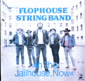 LP - Flophouse String Band - In The Jaihouse, Now