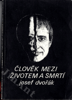 Člověk mezi životem a smrtí