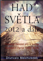 Had Světla 2012 a dále - vzestup ženské síly a světla