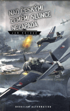 Nad českými zeměmi slunce nezapadá