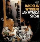LP - Jaroslav Wykrent - Jak vypadá štěstí