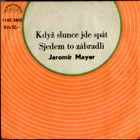 SP -  Jaromír Mayer - Když slunce jde spát, Sjedem to zábradlí