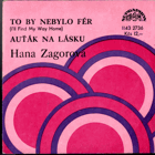SP - Hana Zagorová - To by nebylo fér, Auťák na lásku
