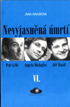 Nevyjasněná úmrtí. VI, Petr Lébl, Angelo Michajlov, Jiří Štaidl