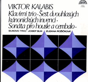 LP - Viktor Kalabis - Sukovo Trio, Josef Suk, Zuzana Růžičková – Klavírní trio - Šest ...