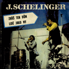 SP - Jiří Schelinger - Znáš ten dům, Lidé jako my