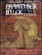 František Bílek a Chýnov