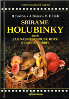 Sbíráme holubinky, aneb, Jak nasbírat houby, když nerostou hřiby