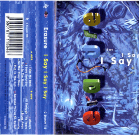 MC - Erasure – I Say I Say I Say