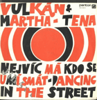 SP - Vulkán & Martha - Tena – Nejvíc má kdo se umí smát - Dancing In The Street