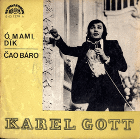 SP - Karel Gott - Ó, mami, dík - Čao Báro