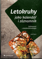 Letokruhy jako kalendář i záznamník - Zajímavosti z dendrochronologie