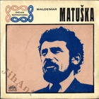 SP - Waldemar Matuška - Čas chvátá - Ten chlap se má