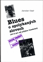 Blues o spolykaných slovech - (až si pro mě přijdou funebráci)