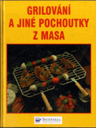 Grilování a jiné pochoutky z masa