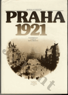 Praha 1921 - vzpomínky, fakta, dokumenty