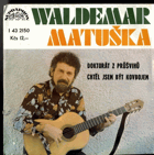 SP - Waldemar Matuška - Doktorát s průšvihů, Chtěl jsem být kovbojem