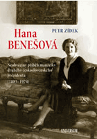 Hana Benešová - Neobyčejný příběh manželky druhého československého prezidenta (1885 ...