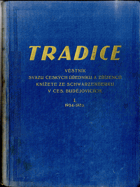 Tradice - věstník Svazu českých úředníků a zřízenců knížete ze Schwarzenberku v Čes. ...