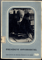President Osvoboditel - příručka pro oslavy Dr. T.G. Masaryka