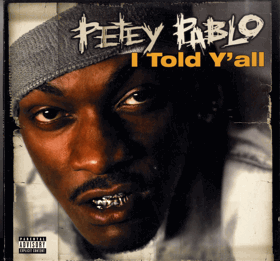 LP - Petey Pablo – I Told Y'all
