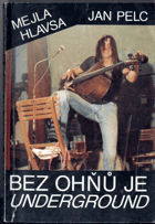 Bez ohňů je underground