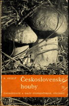 Československé houby II. - Chrošovité a další stopkovýtrusé, vřeckaté