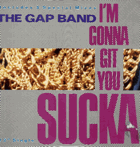 The Gap band - I´m gonna git you Sicka