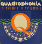 Quadrophonia the man with the mastermixes