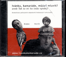 CD - Ivánku, kamaráde, můžeš mluvit ?