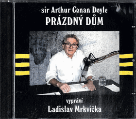 CD - Sir Arthur Conan Doyle - Prázdný dům - vypráví Ladislav Mrkvička