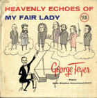 George Feyer - Heavenly Echoes Of My Fair lADY