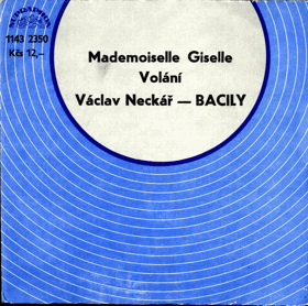 Singl - Václav Neckář - Bacily - Mademoiselle Giselle - Volání