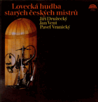 LP - Lovecká hudba starých českých mistrů